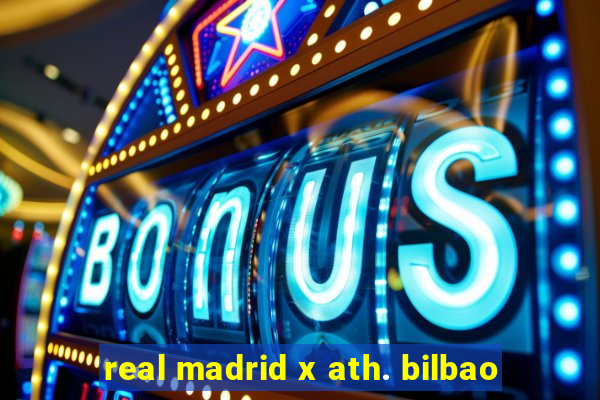 real madrid x ath. bilbao